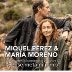 "Sense meta ni rumb" . Miquel Pérez & Maria Moreno